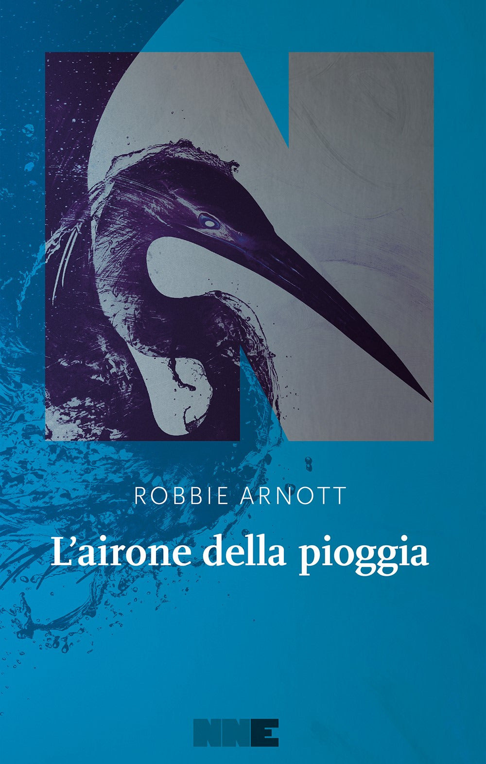 L'AIRONE DELLA PIOGGIA • Robbie Arnott