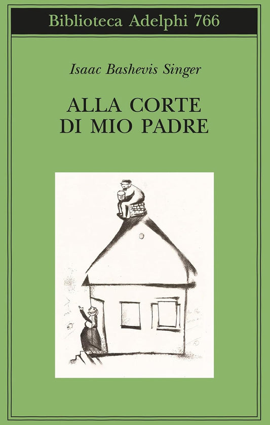 ALLA CORTE DI MIO PADRE • Isaac Bashevis Singer