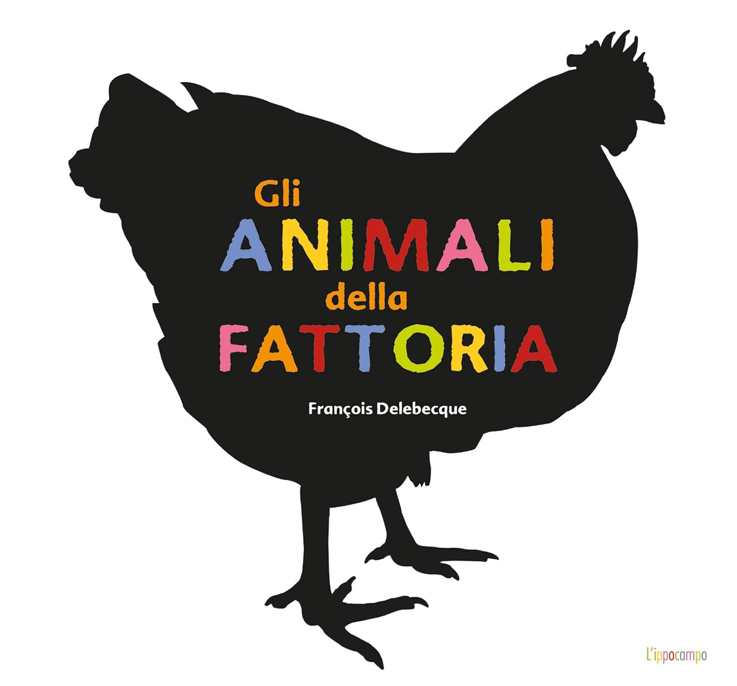 GLI ANIMALI DELLA FATTORIA • François Delebecque