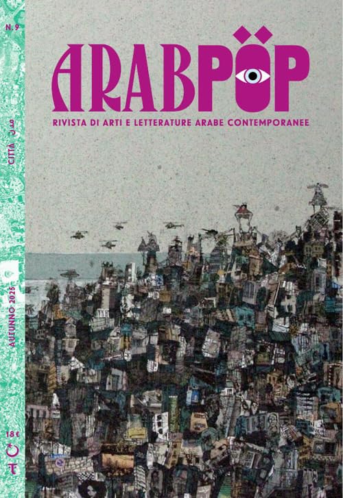 ARABPOP. Rivista di arti e letterature arabe contemporanee. vol. 9