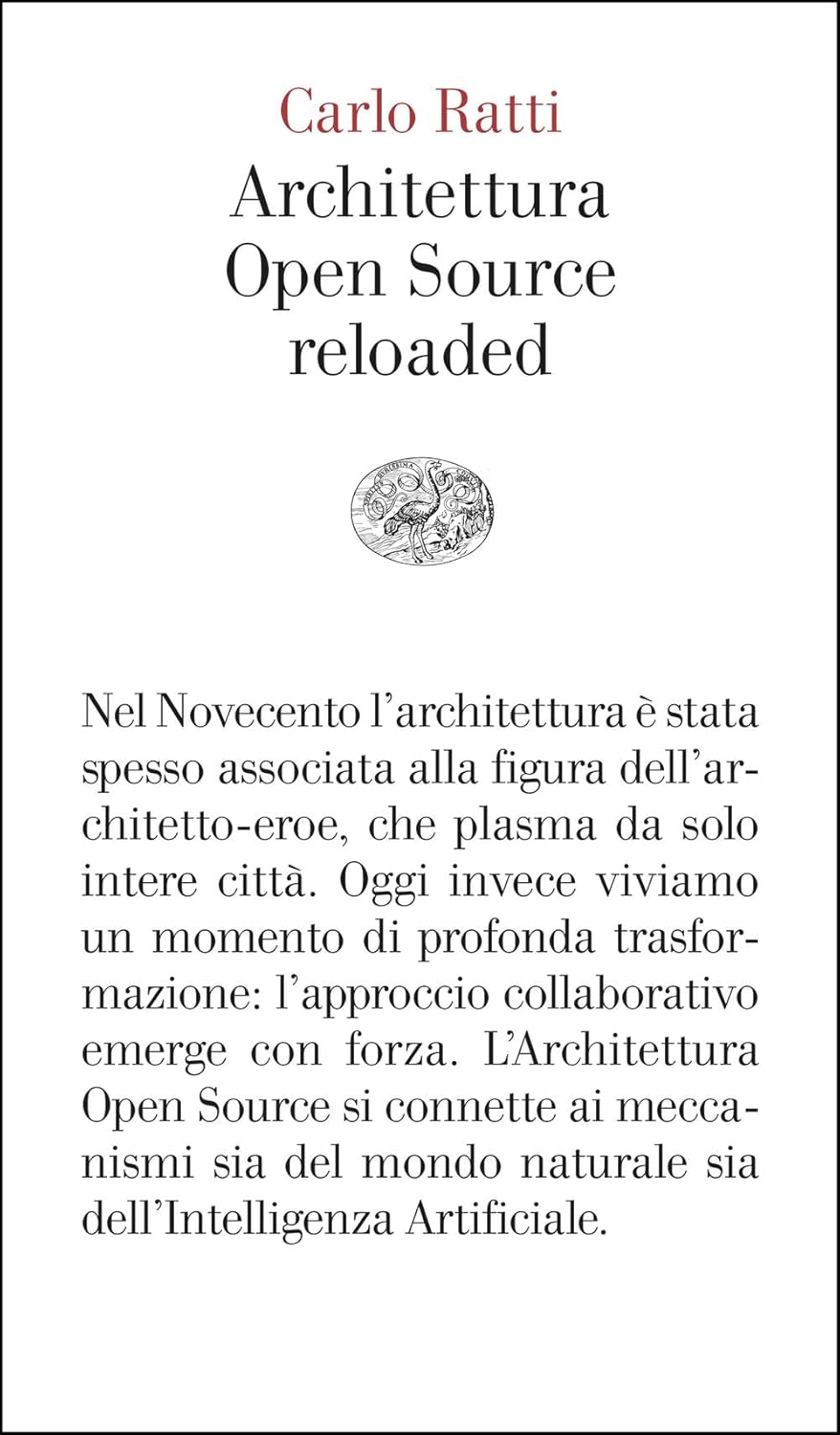 ARCHITETTURA. OPEN SOURCE RELOADED • C. Ratti, M. Claudel