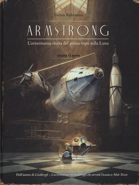 ARMSTRONG. L'avventurosa storia del primo topo sulla Luna • Torben Kuhlmann