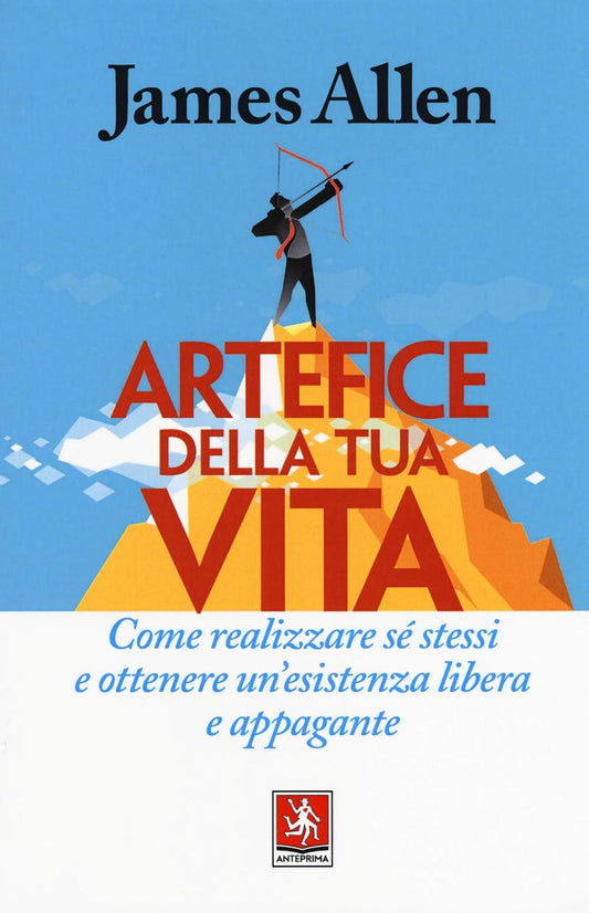 ARTEFICE DELLA TUA VITA • James Allen