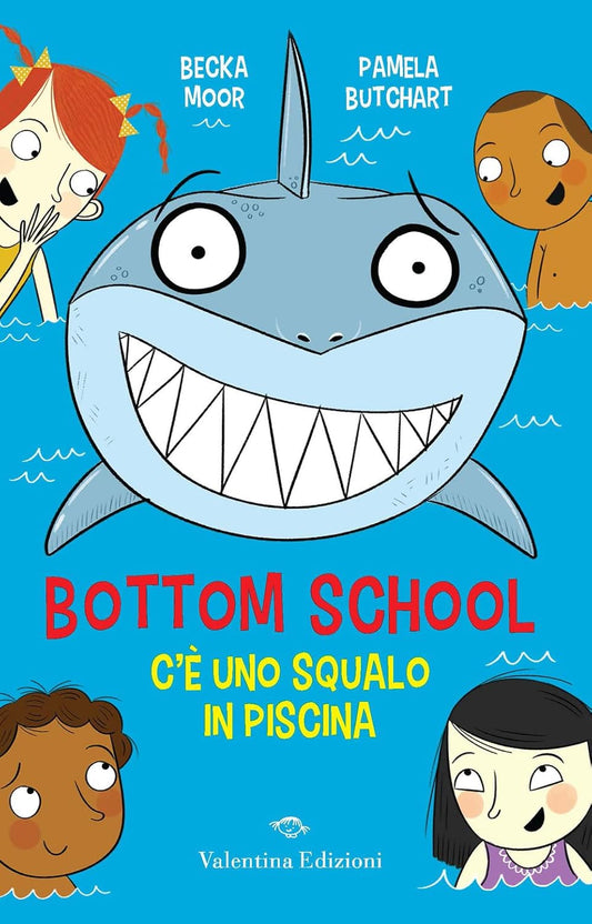 BOTTOM SCHOOL: C'È UNO SQUALO IN PISCINA • P. Butchart, B. Moor