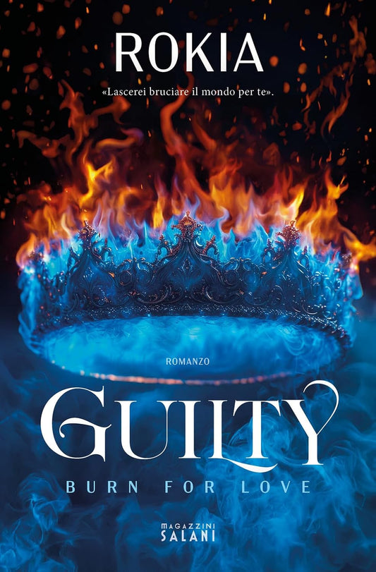 GUILTY. BURN FOR LOVE • Rokia