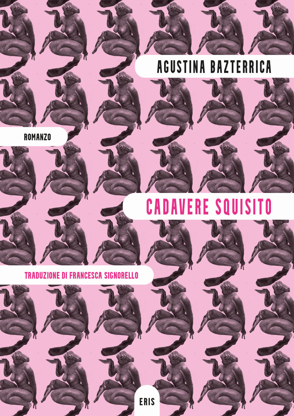 CADAVERE SQUISITO • Agustina Bazterrica