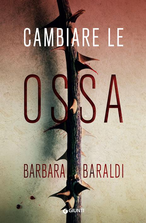 CAMBIARE LE OSSA • Barbara Baraldi