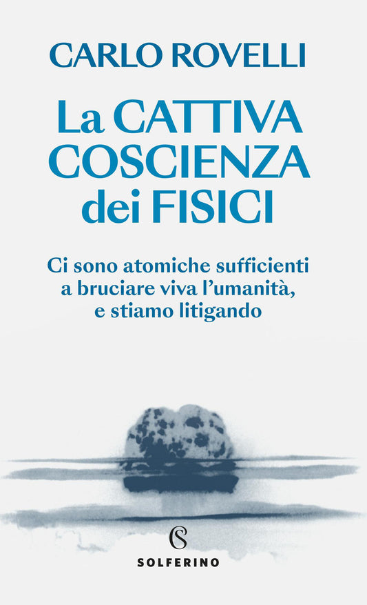 LA CATTIVA COSCIENZA DEI FISICI • Carlo Rovelli