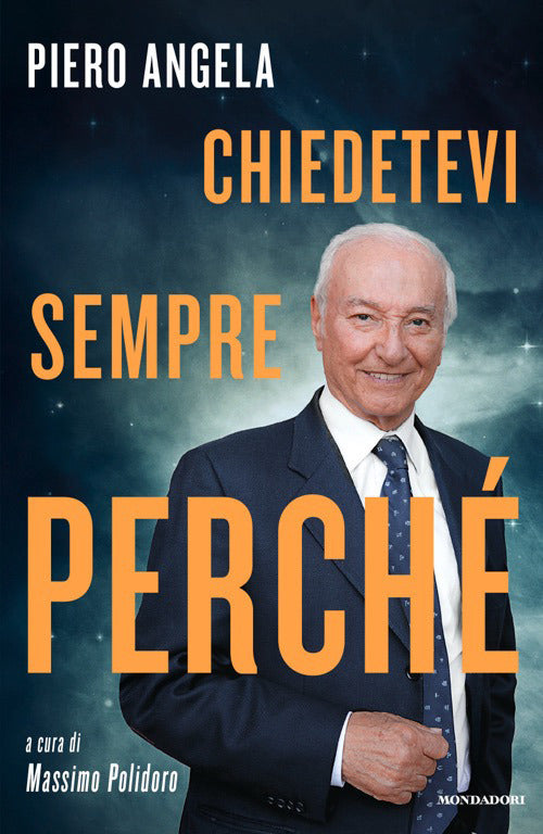 CHIEDETEVI SEMPRE PERCHÈ • Piero Angela