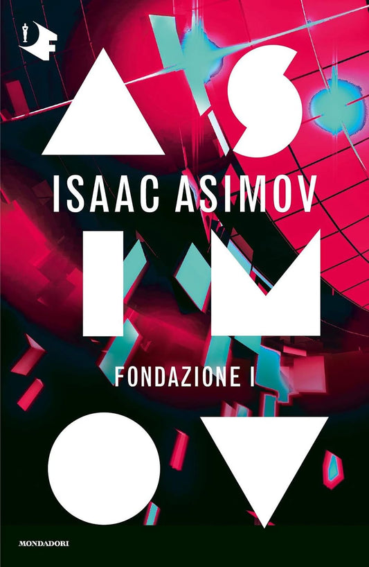 FONDAZIONE I. Ciclo delle fondazioni • Isaac Asimov