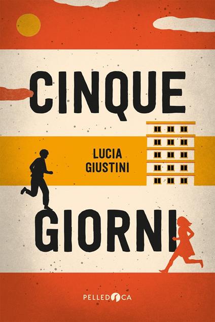 CINQUE GIORNI • Lucia Giustini