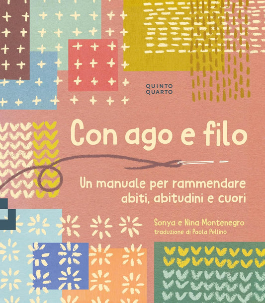 CON AGO E FILO. Un manuale per rammendare abiti, abitudini e cuori • S. N. Montenegro