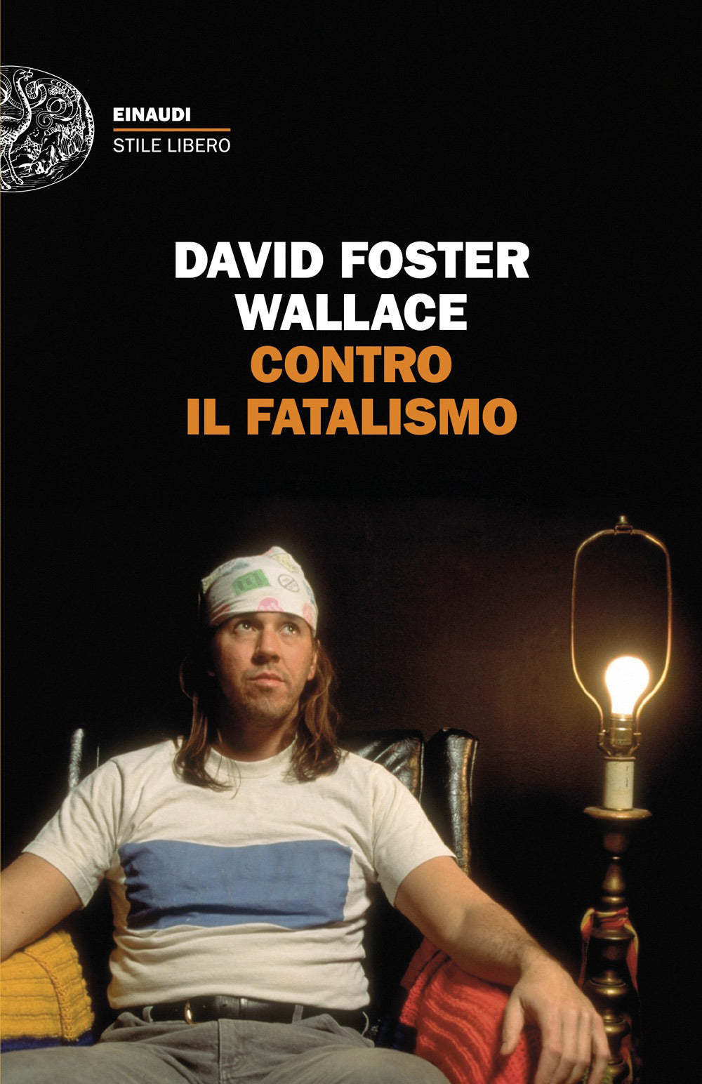 CONTRO IL FATALISMO • David Foster Wallace
