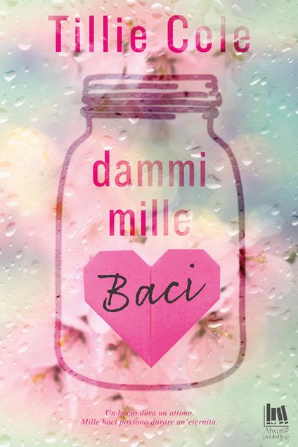 DAMMI MILLE BACI • Tillie Cole