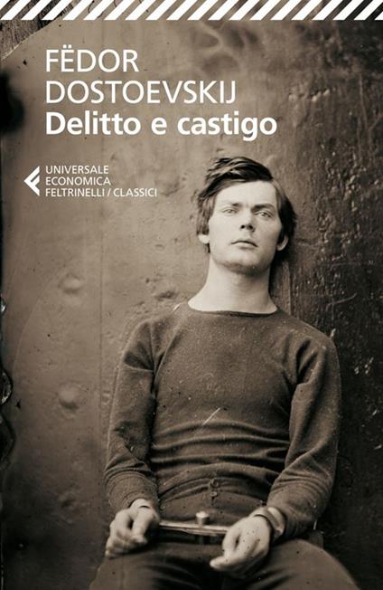 DELITTO E CASTIGO • Fëdor Dostoevskij
