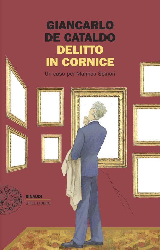 DELITTO IN CORNICE. Un caso per Manrico Spinori • Giancarlo De Cataldo