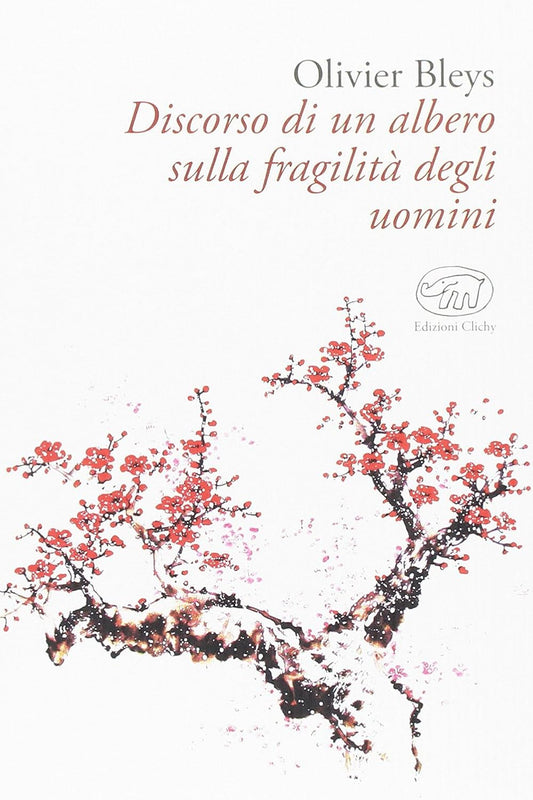 DISCORSO DI UN ALBERO SULLA FRAGILITÀ DEGLI UOMINI • Olivier Bleys