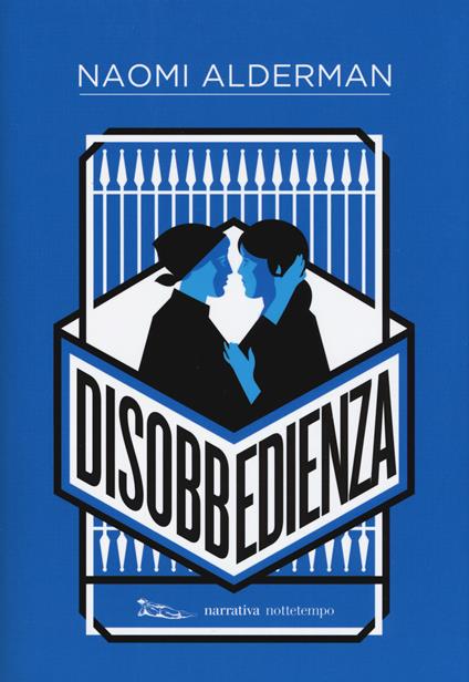 DISOBBEDIENZA • Naomi Alderman