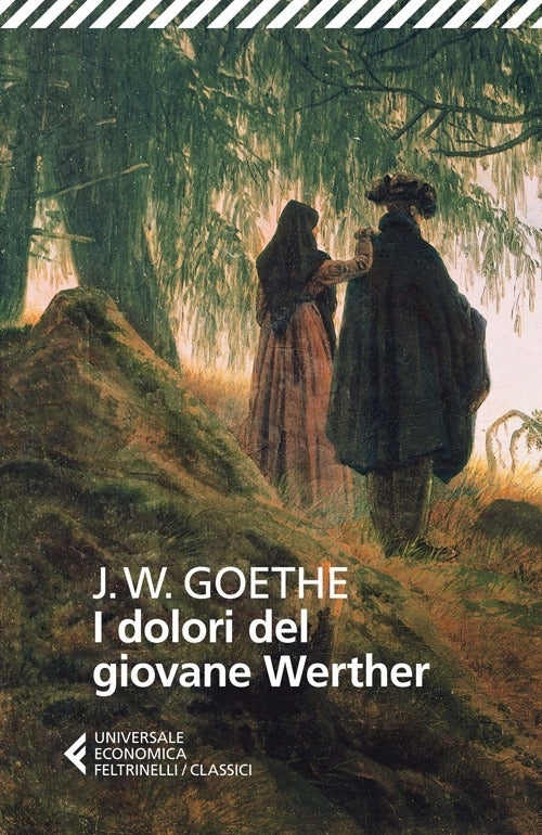 I DOLORI DEL GIOVANE WERTHER • Johann Wolfgang Goethe