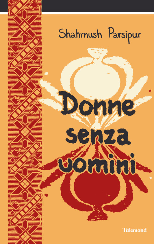 DONNE SENZA UOMINI • Shahrnush Parsipur