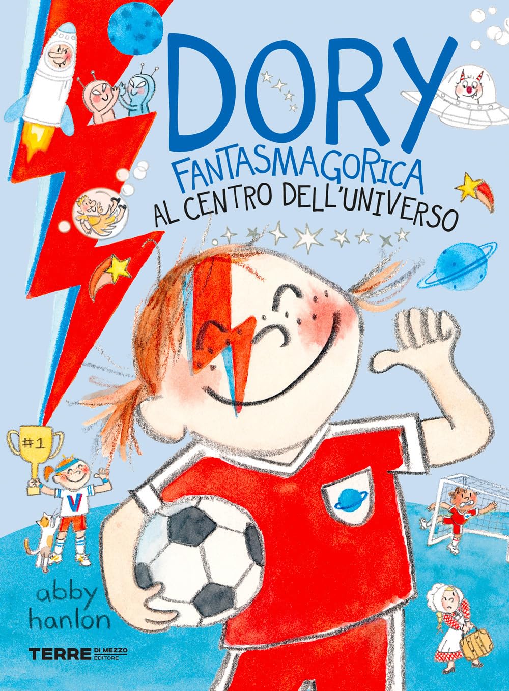 DORY FANTASMAGORICA: AL CENTRO DELL'UNIVERSO • Abby Hanlon
