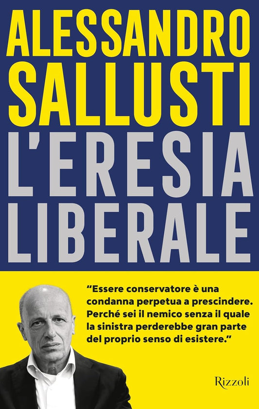 L'ERESIA LIBERALE • Alessandro Sallusti