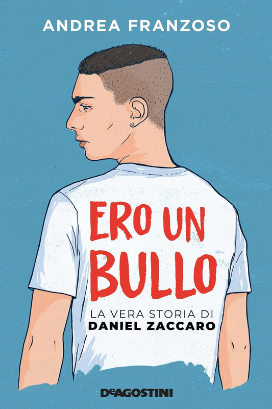 ERO UN BULLO • Andrea Franzoso