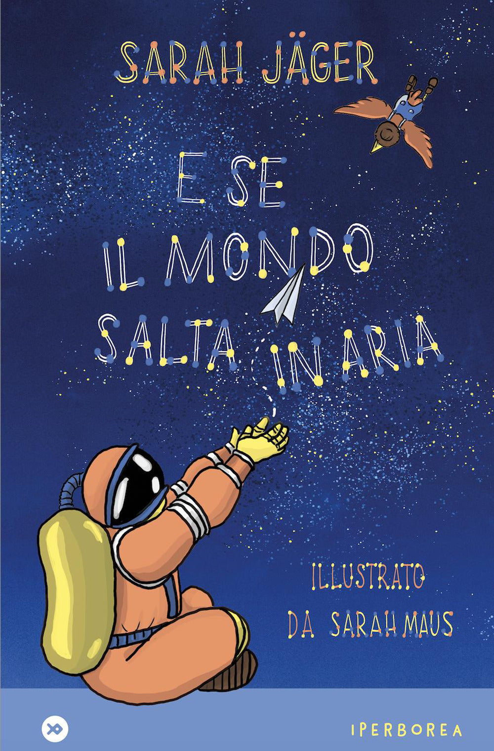 E SE IL MONDO SALTA IN ARIA • Sarah Jager