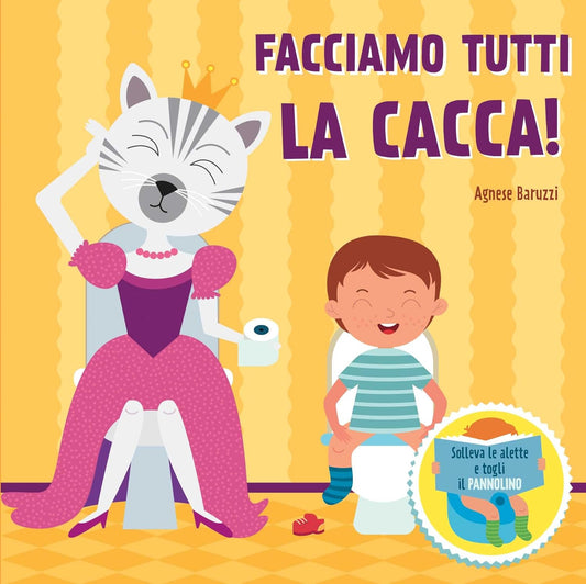 FACCIAMO TUTTI LA CACCA. Solleva le alette e togni il pannolino • Agnese Baruzzi