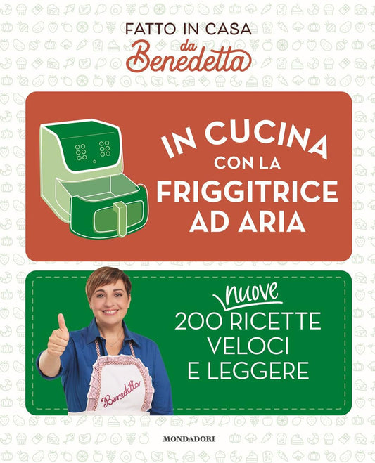 IN CUCINA CON LA FRIGGITRICE AD ARIA • Benedetta Rossi