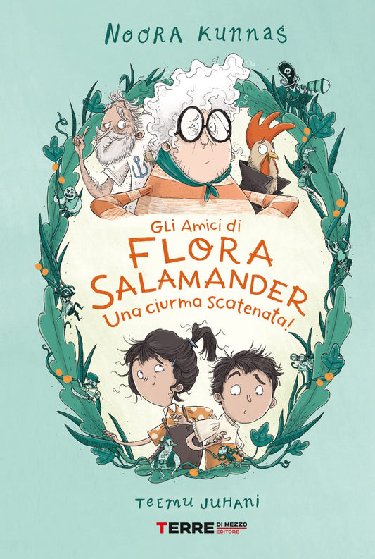GLI AMICI DI FLORA SALAMANDER. Una ciurma scatenata • N. Kunnas, T. Juhani