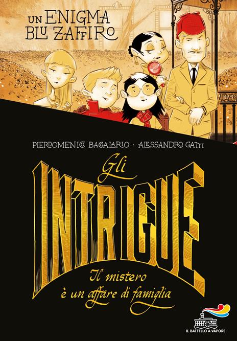 GLI INTRIGUE VOL.1: UN ENIGMA BLU ZAFFIRO • P. Baccalario, A. Gatti