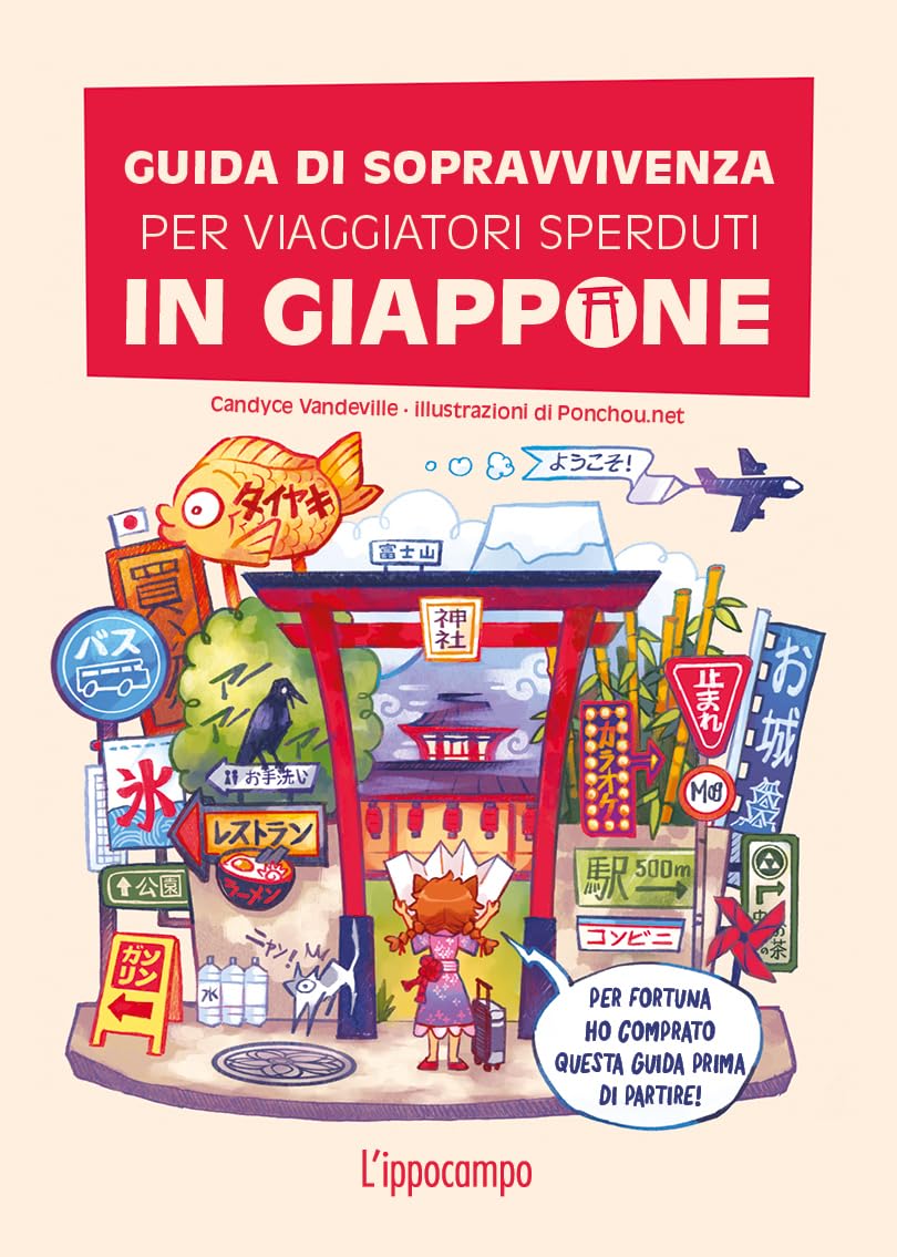 GUIDA DI SOPRAVVIVENZA PER VIAGGIATORI SPERDUTI IN GIAPPONE • C. Vandeville, Ponchou