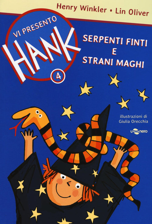 VI PRESENTO HANK. VOL.4. Serpenti finti e strani maghi • H. Winkler, L. Oliver