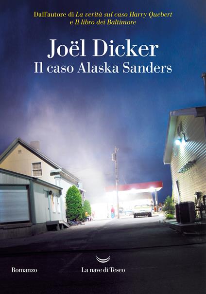 IL CASO ALASKA SANDERS • Joël Dicker