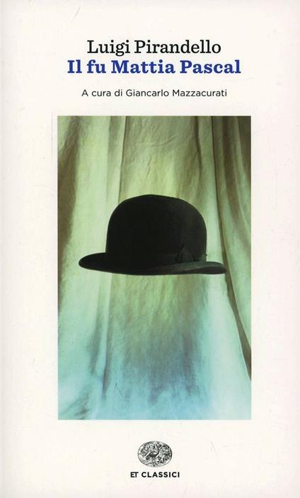 IL FU MATTIA PASCAL • Luigi Pirandello