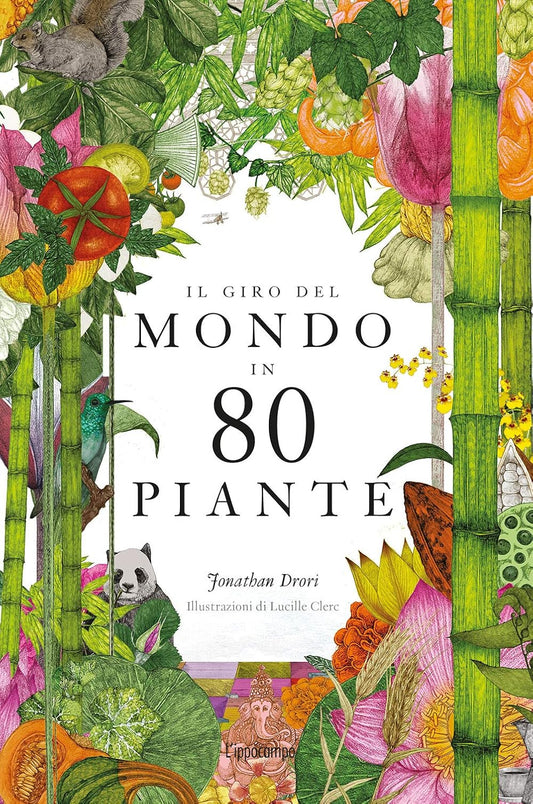 IL GIRO DEL MONDO IN 80 FIORI • Jonathan Drori