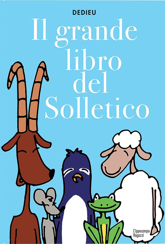 IL GRANDE LIBRO DEL SOLLETICO • Thierry Dedieu