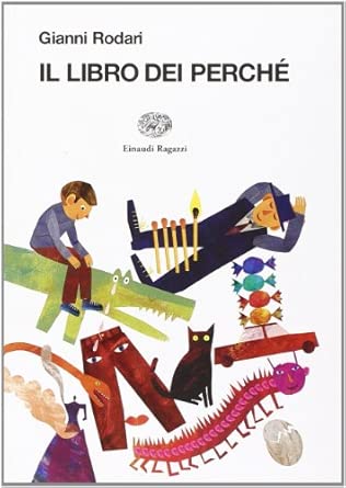 IL LIBRO DEI PERCHÉ • Gianni Rodari