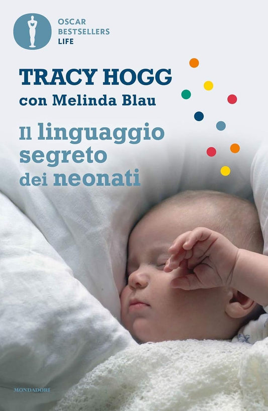 IL LINGUAGGIO SEGRETO DEI NEONATI • Tracy Hogg