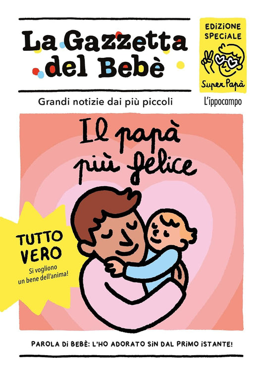 LA GAZZETTA DEL BEBÈ: IL PAPÀ PIÙ FELICE • Julie Bullier