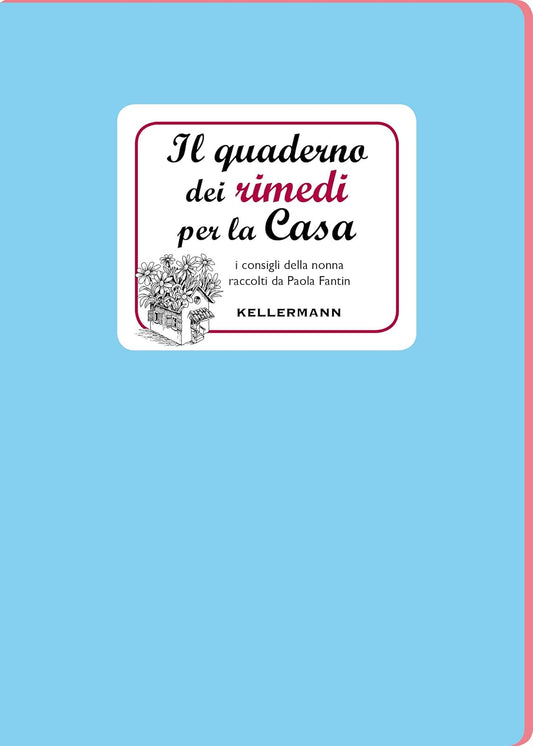 IL QUADERNO DEI RIMEDI PER LA CASA. I consigli della nonna • Paola Fantin