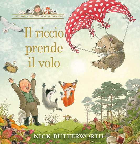 IL RICCIO PRENDE IL VOLO • Nick Butterworth