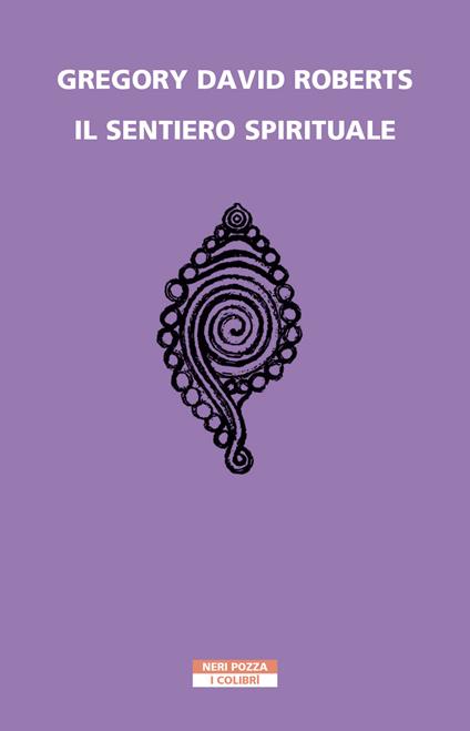 IL SENTIERO SPIRITUALE •  Gregory David Roberts