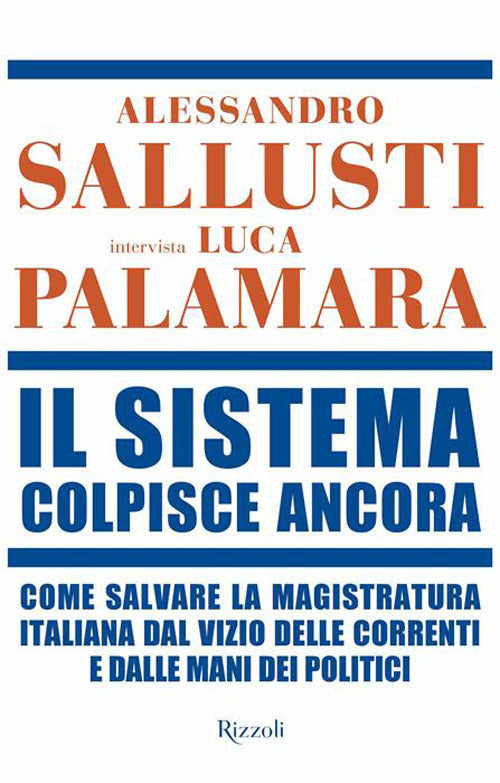 IL SISTEMA COLPISCE ANCORA • A. Sallusti, L. Palamara