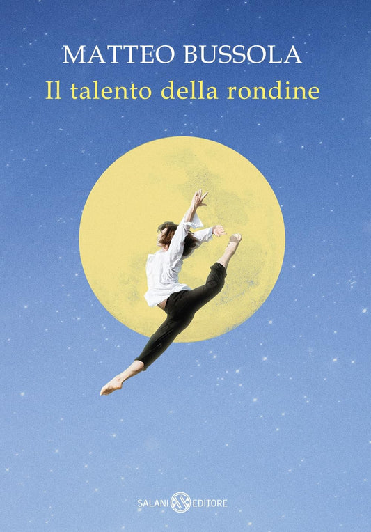 IL TALENTO DELLA RONDINE • Matteo Bussola