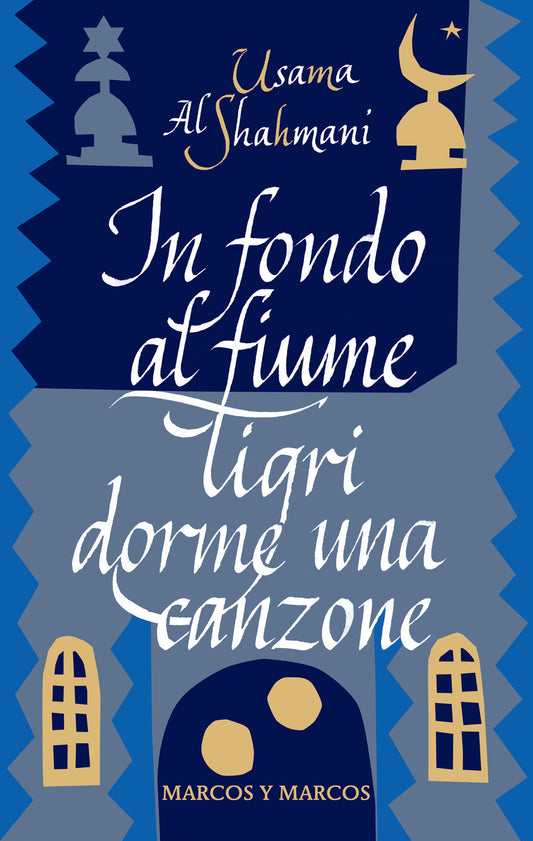 IN FONDO AL FIUME TIGRI DORME UNA CANZONE • Usama Al Shahmani