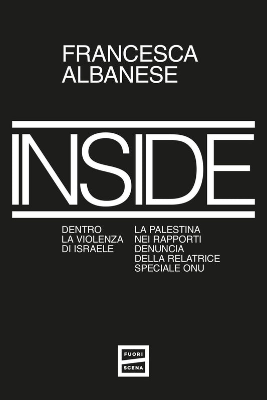 INSIDE. DENTRO LA VIOLENZA DI ISRAELE • Francesca Albanese