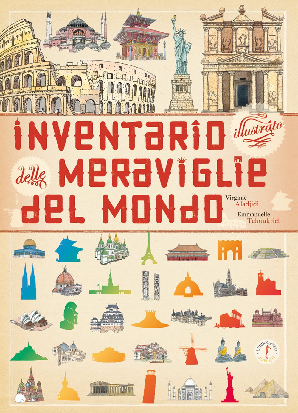 INVENTARIO ILLUSTRATO DELLE MERAVIGLIE DEL MONDO • E. Tchoukriel, V. Aladjidi