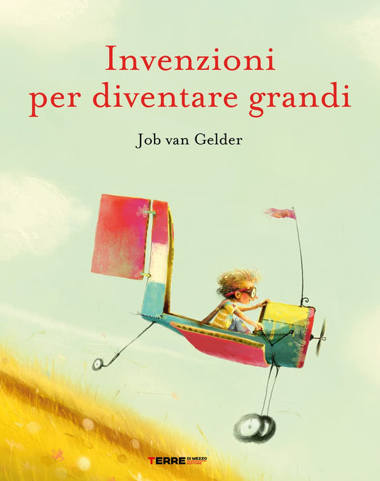 INVENZIONI PER DIVENTARE GRANDI • Job Van Gelder